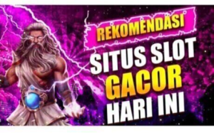 Rekomendasi Slot Gacor Hari Ini