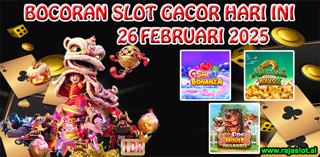 Bocoran Slot Gacor Hari Ini 26 Februari 2025