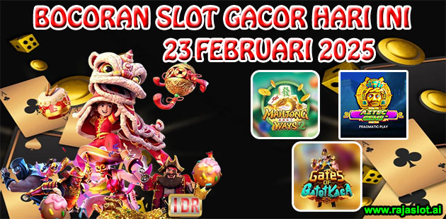 bocoran slot gacor hari ini 23 Februari 2025 dengan pola dan jam terbaik dari rajaslot.ai