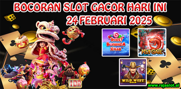 bocoran slot gacor hari ini 24 Februari 2025 dengan pola dan jam terbaik dari rajaslot.ai