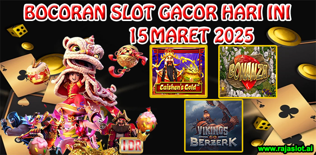 Bocoran Slot Gacor Hari Ini 15 Maret 2025
