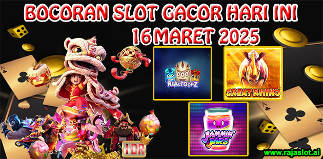 Bocoran Slot Gacor Hari Ini 16 Maret 2025