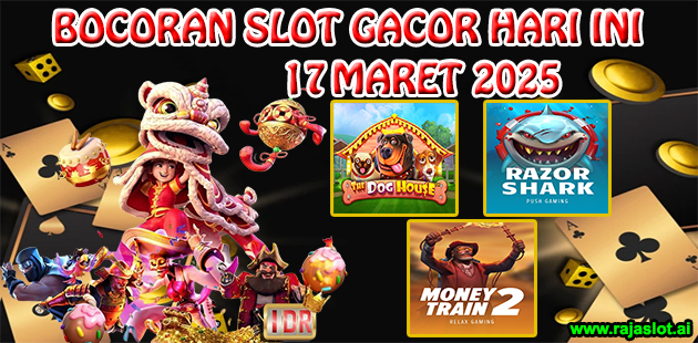 Bocoran Slot Gacor Hari Ini 17 Maret 2025