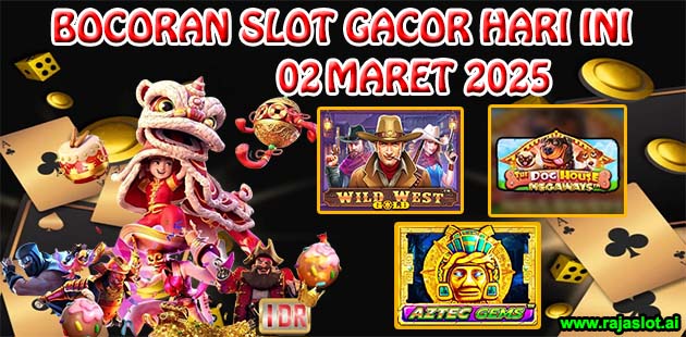 Bocoran Slot Gacor Hari Ini 2 Maret 2025