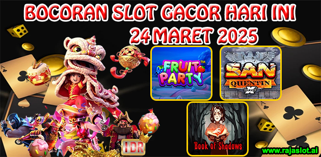 Bocoran Slot Gacor Hari Ini 24 Maret 2025