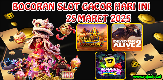 Bocoran Slot Gacor Hari Ini 25 Maret 2025