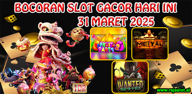 Bocoran Slot Gacor Hari Ini 31 Maret 2025