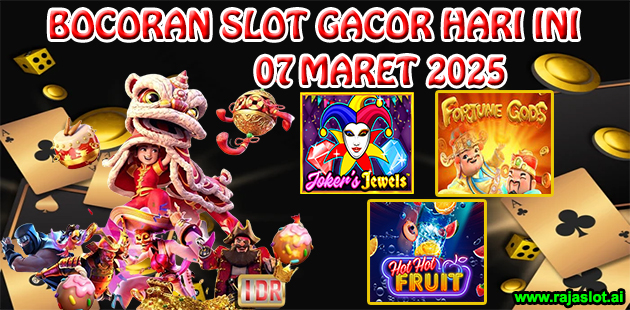 Bocoran Slot Gacor Hari Ini 7 Maret 2025
