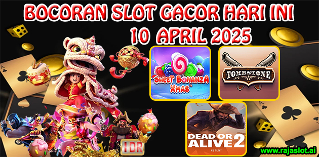 Bocoran Slot Gacor Hari Ini 10 April 2025