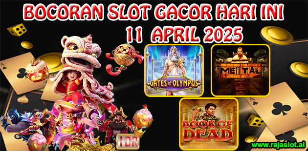 Bocoran Slot Gacor Hari Ini 11 April 2025