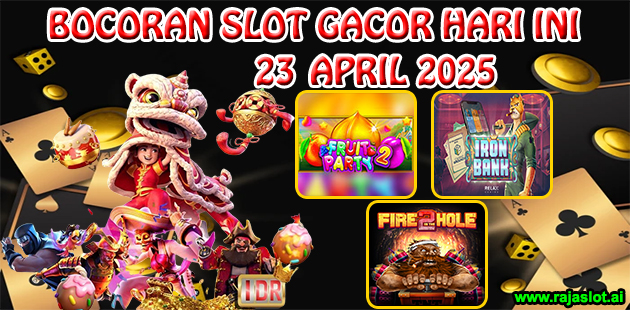 Bocoran Slot Gacor Hari Ini 23 April 2025